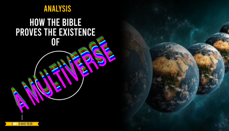 How the Bible Proves the Existence of a Multiverse
