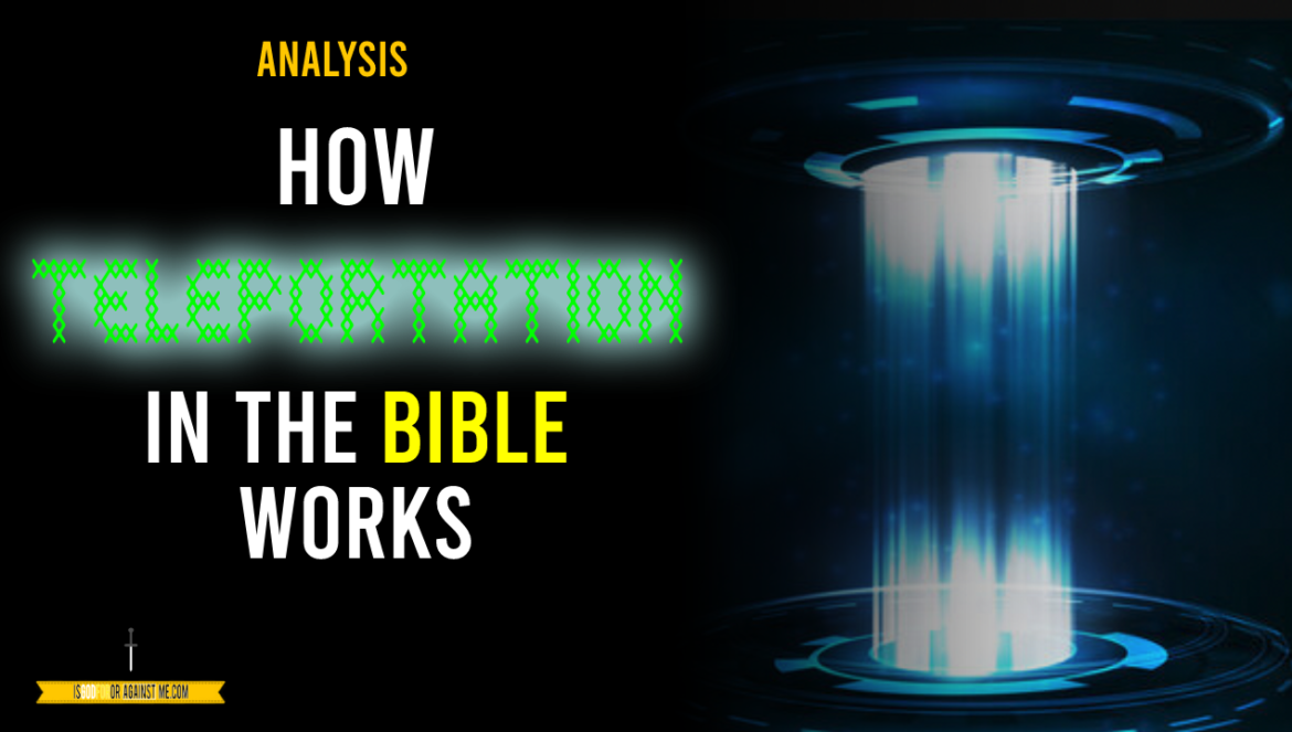 How Teleportation in the Bible Works
